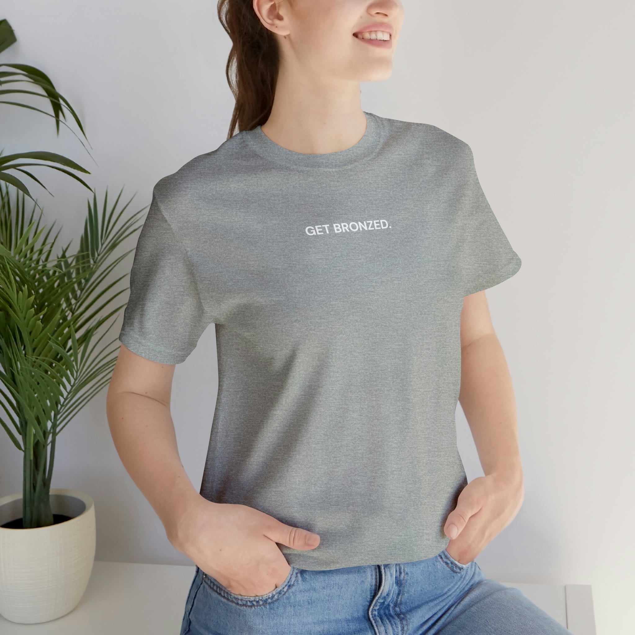 Tee Shirt | Get Bronzed