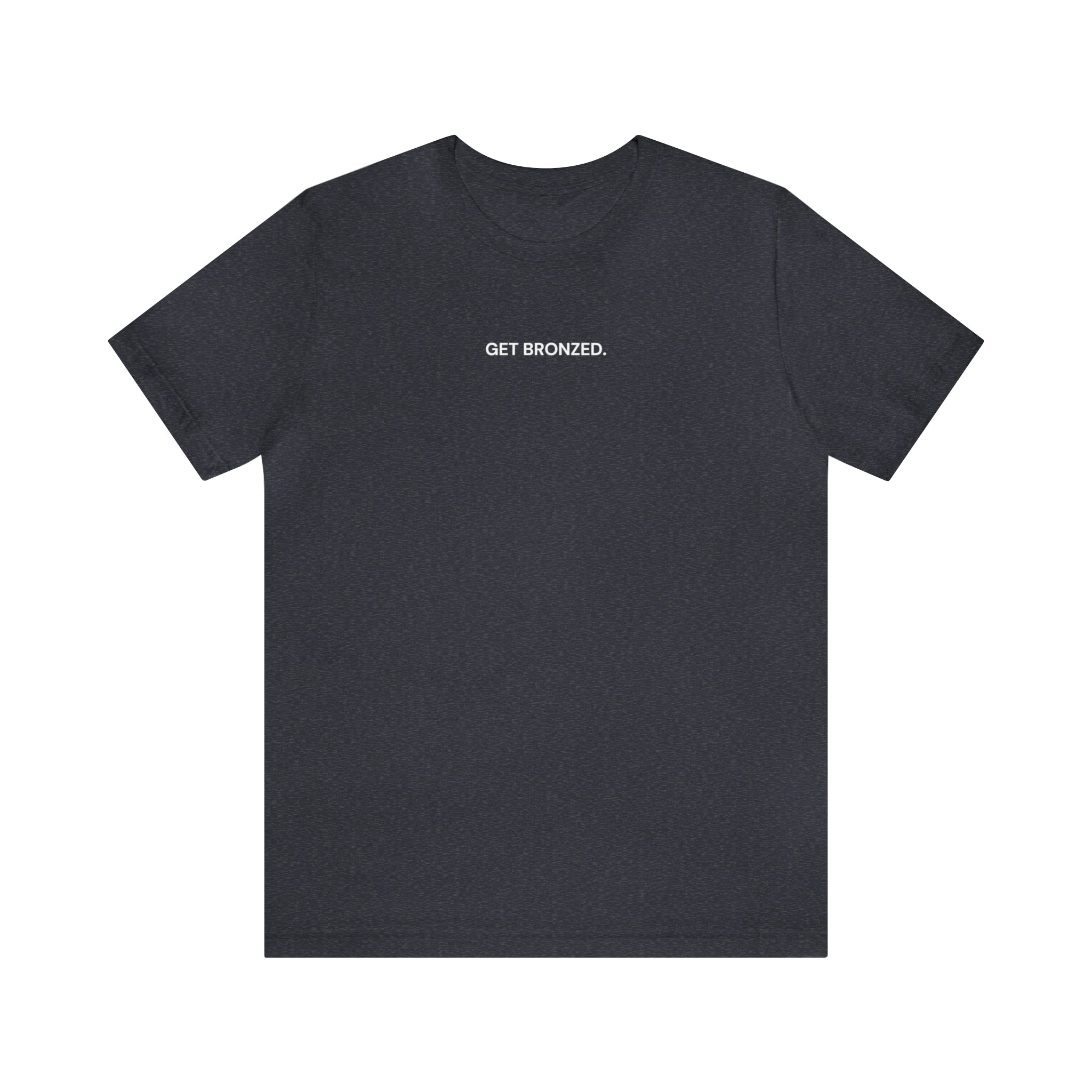 Tee Shirt | Get Bronzed