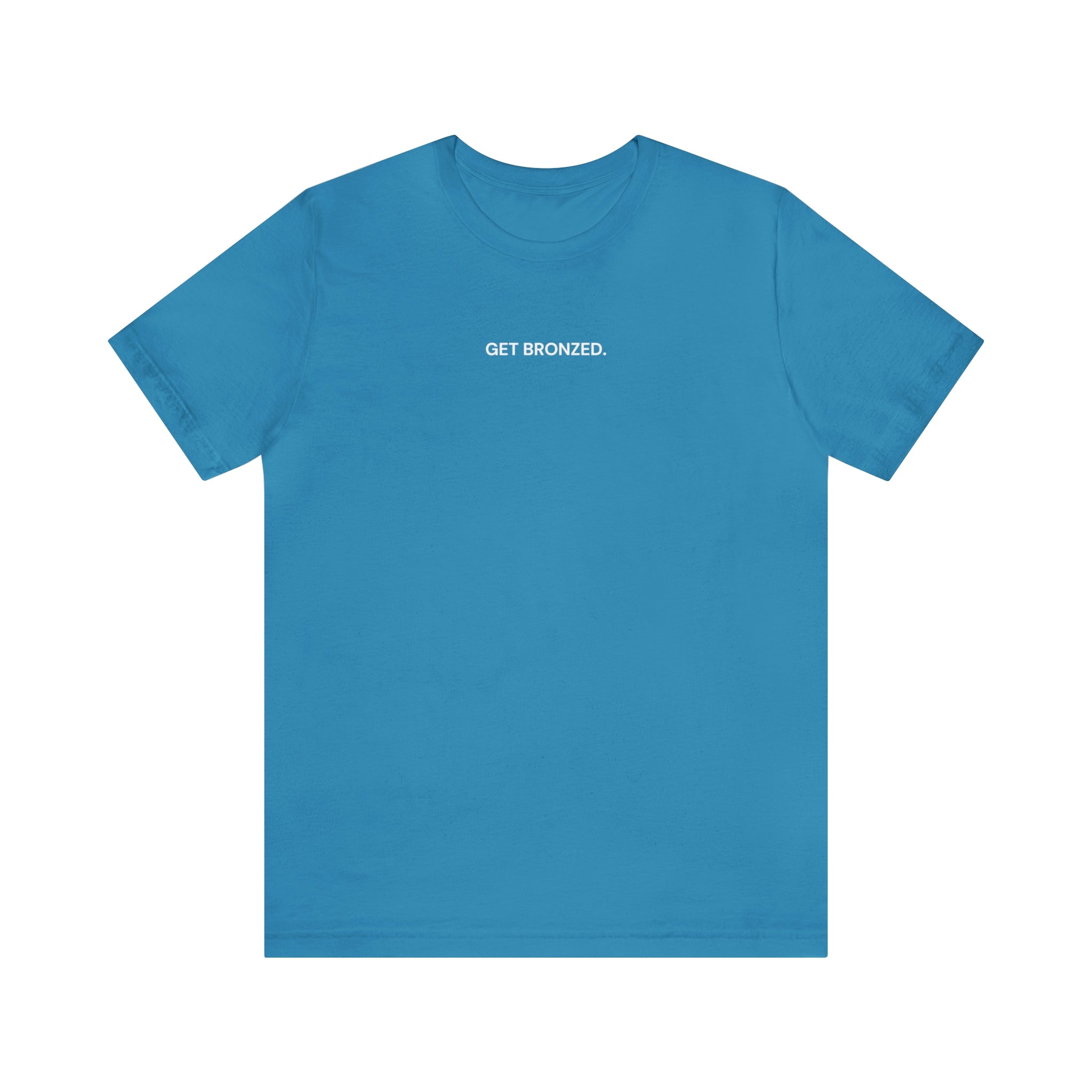 Tee Shirt | Get Bronzed
