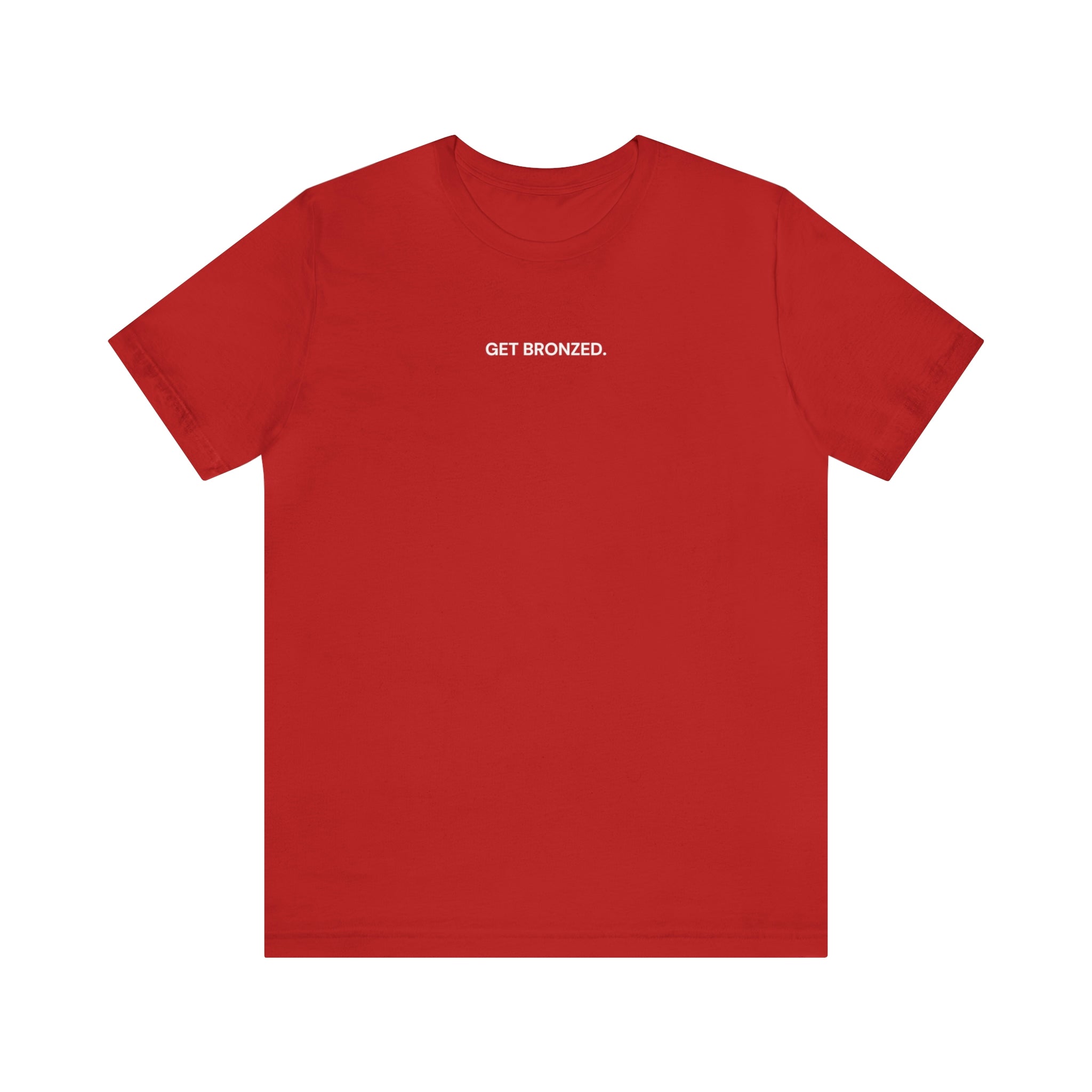 Tee Shirt | Get Bronzed