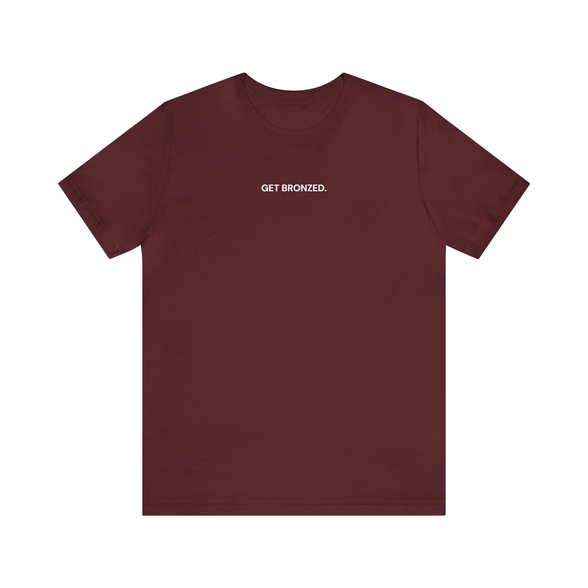 Tee Shirt | Get Bronzed