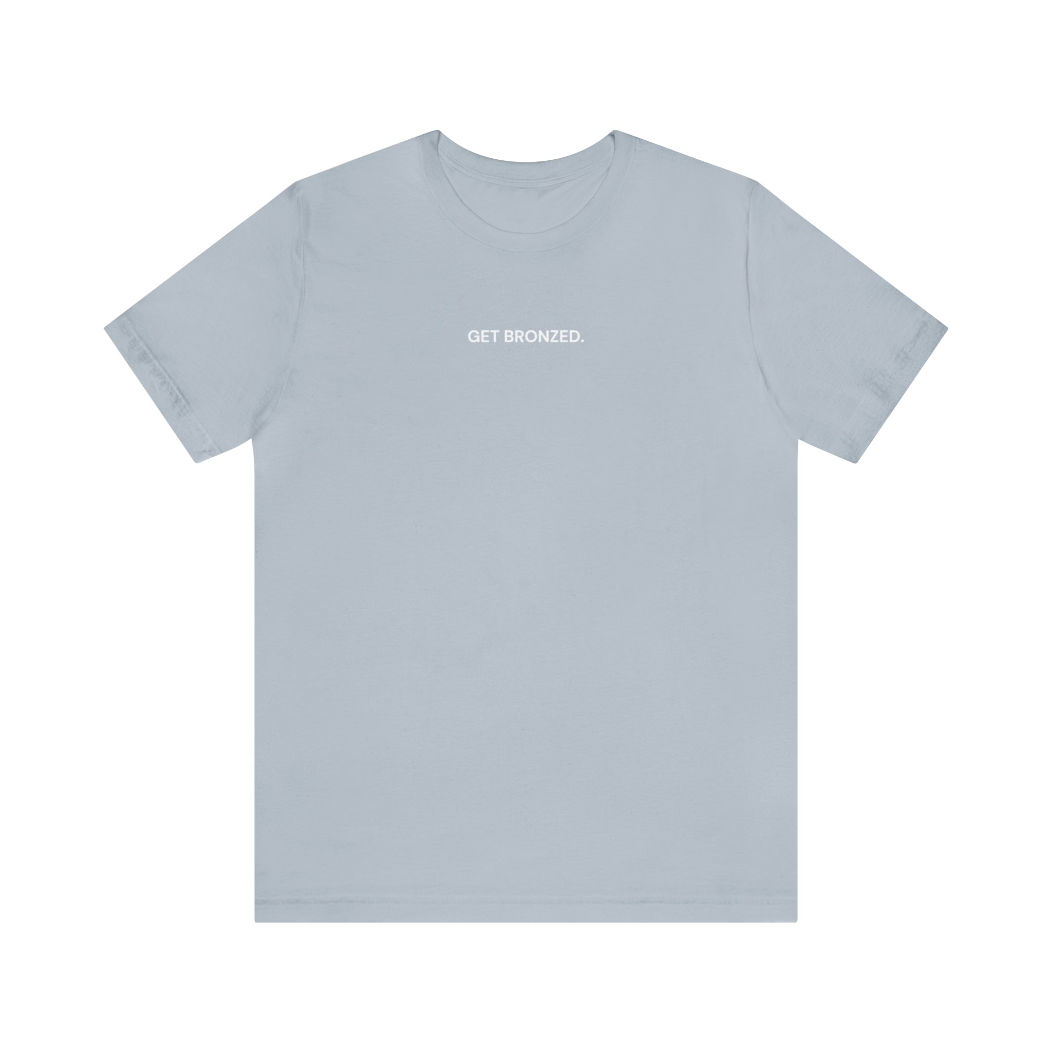 Tee Shirt | Get Bronzed