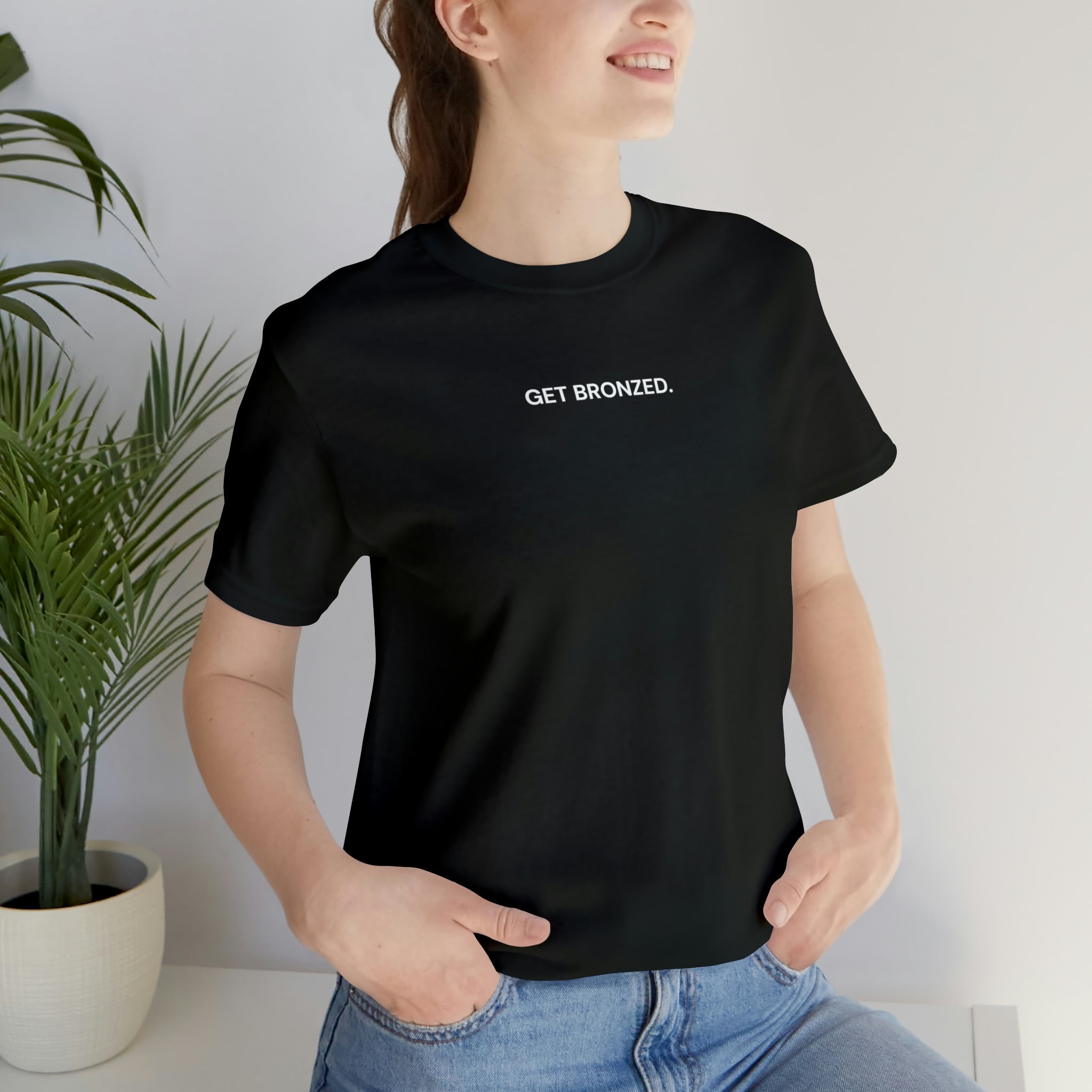 Tee Shirt | Get Bronzed