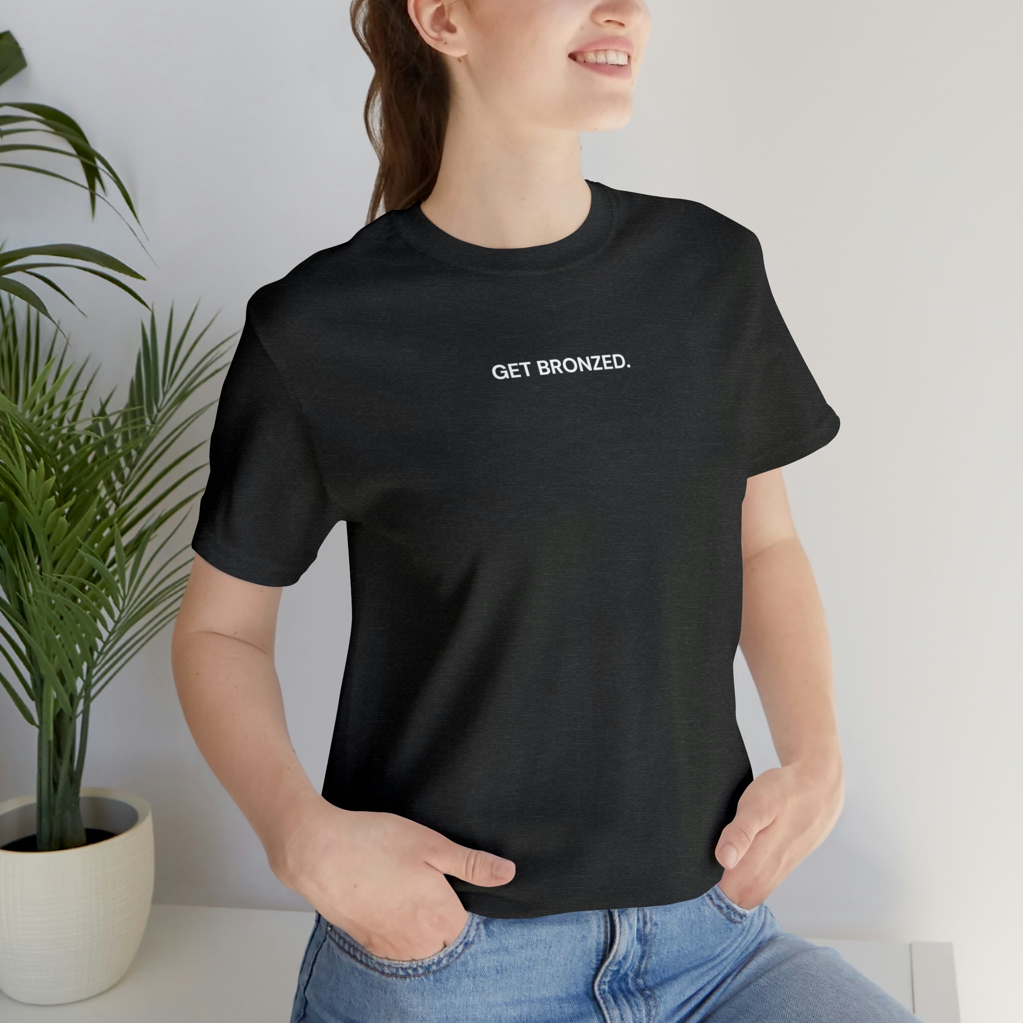 Tee Shirt | Get Bronzed