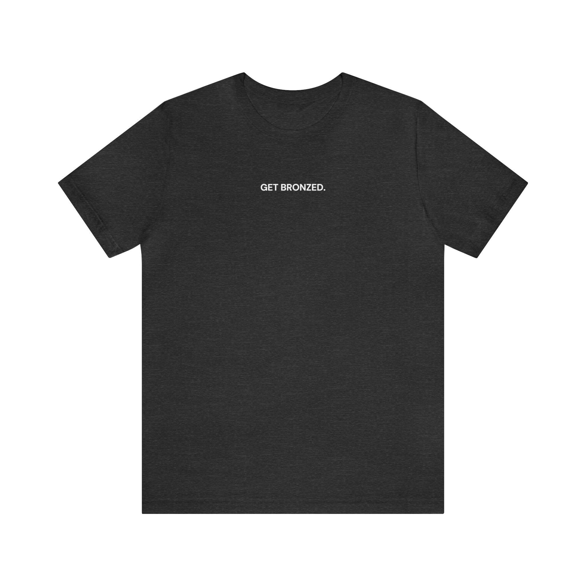 Tee Shirt | Get Bronzed