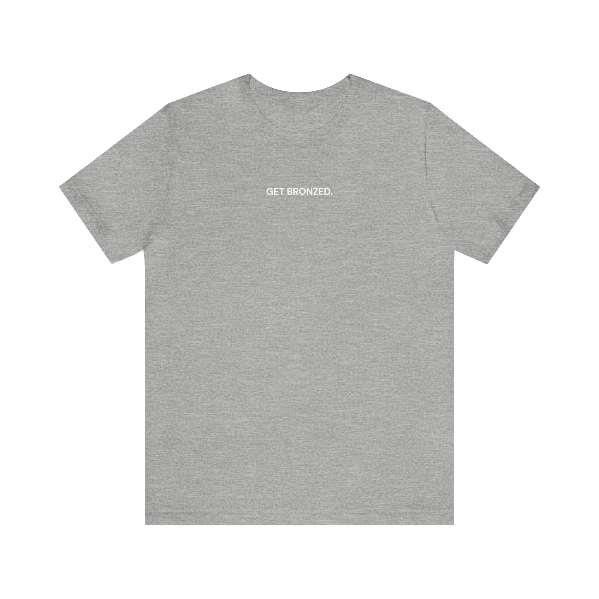 Tee Shirt | Get Bronzed